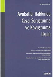 Avukatlar Hakkında Cezai Soruşturma ve Kovuşturma Usulü - Seçkin Yayıncılık