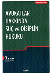 Avukatlar Hakkında Suç ve Disiplin Hukuku - Seçkin Yayıncılık