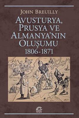 Avusturya Prusya ve Almanya`nın Oluşumu 1806 - 1871 - 1