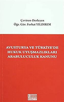 Avusturya ve Türkiye`de Hukuk Uyuşmazlıkları Arabuluculuk Kanunu - 1