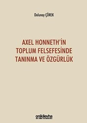 Axel Honneth`in Toplum Felsefesinde Tanınma ve Özgürlük - 1