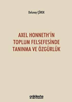 Axel Honneth`in Toplum Felsefesinde Tanınma ve Özgürlük - 1