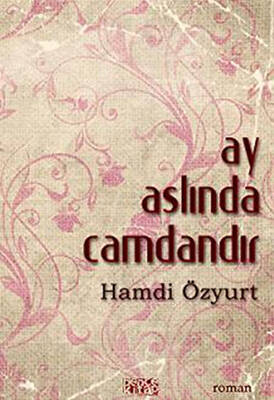 Ay Aslında Camdandır - 1