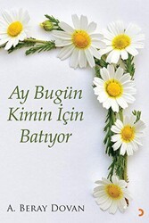 Ay Bugün Kimin İçin Batıyor - Cinius Yayınları