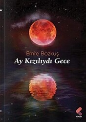 Ay Kızılıydı Gece - Klaros Yayınları