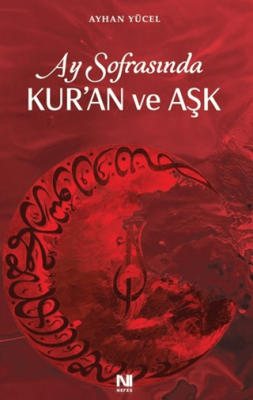 Ay Sofrasında Kur`an ve Aşk - 1