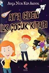 Ay`a Giden İlk Çocuk Kitabı - Klaros Yayınları