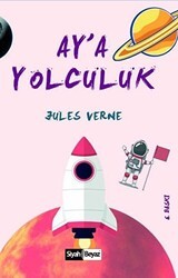 Ay’a Yolculuk - Siyah Beyaz Yayınları