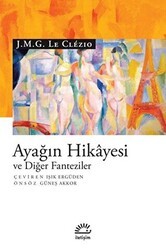 Ayağın Hikayesi ve Diğer Fanteziler - İletişim Yayınevi