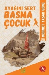 Ayağını Sert Basma Çocuk - Sebe Yayınları