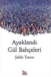 Ayaklandı Gül Bahçeleri - Ceylan Yayınları