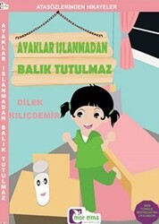 Ayaklar Islanmadan Balık Tutulmaz - Atasözlerinden Hikayeler - Mor Elma Yayıncılık