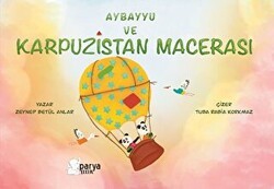 Aybayyu Ve Karpuzistan Macerası - Parya Kitap