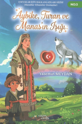 Aybike, Turan ve Manas’ın Işığı - 1