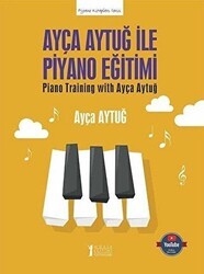 Ayça Aytuğ ile Piyano Eğitimi - Müzik Eğitimi Yayınları