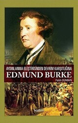 Aydınlanma Eleştirisinden Devrim Karşıtlığına Edmund Burke - Kadim Yayınları