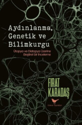 Aydınlanma, Genetik ve Bilimkurgu: Ütopya ve Distopya Üzerine - Günce Yayınları