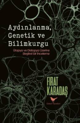 Aydınlanma, Genetik ve Bilimkurgu: Ütopya ve Distopya Üzerine - 1