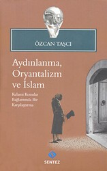 Aydınlanma, Oryantalizm ve İslam - Sentez Yayınları