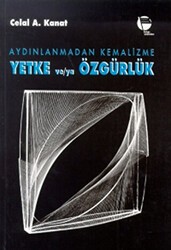 Aydınlanmadan Kemalizme Yetke ve-ya Özgürlük - 1