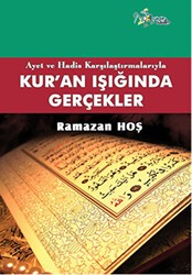 Ayet ve Hadis Karşılaştırmalarıyla Kur`an ve Gerçekler - Kültür Ajans Yayınları