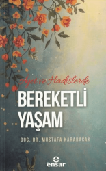 Ayet ve Hadislerde Bereketli Yaşam - Ensar Neşriyat