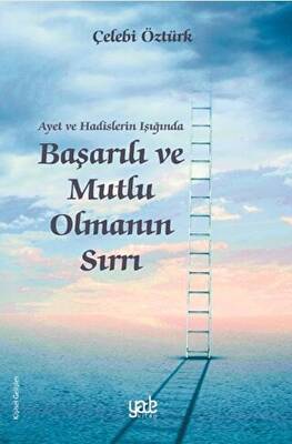 Ayet ve Hadislerin Işığında Başarılı ve Mutlu Olmanın Sırrı - 1