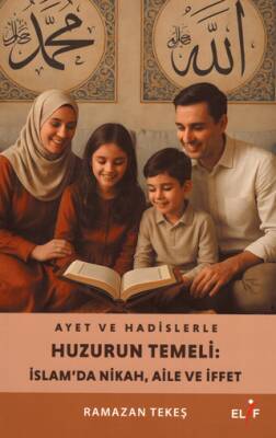 Ayet ve Hadislerle Huzurun Temeli: İslam’da Nikah, Aile ve İffet - 1