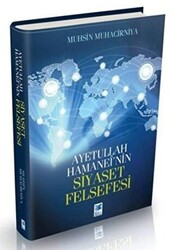 Ayetullah Hamanei’nin Siyaset Felsefesi - 1