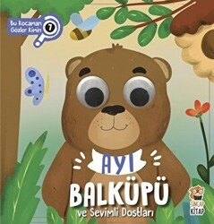 Ayı Balküpü ve Sevimli Dostları - Bu Kocaman Gözler Kimin 7 - Sincap Kitap
