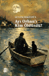 Ayı Orhan`ı Kim Öldürdü? - Mona Kitap