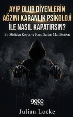 Ayıp Olur Diyenlerin Ağzını Karanlık Psikoloji ile Nasıl Kapatırsın? - 1