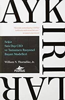 Aykırılar: Sekiz Sıra Dışı CEO ve Tamamen Rasyonel Başarı Modelleri - 1