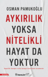 Aykırılık Yoksa Nitelikli Hayat da Yoktur - İnkılap Kitabevi