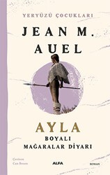 Ayla - Boyalı Mağaralar Diyarı - Alfa Yayınları