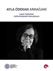 Ayla Ödekan Armağanı - Koç Üniversitesi Yayınları