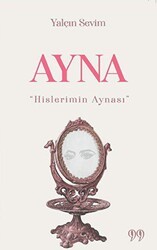 Ayna “Hislerimin Aynası” - Doksan Dokuz Yayınları