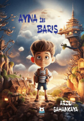 Ayna ile Barış - Luna Çocuk Yayınları