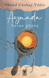 Aynada Batan Güneş - Timaş Yayınları