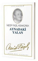 Aynadaki Yalan : 16 - Necip Fazıl Bütün Eserleri - Büyük Doğu Yayınları