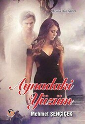 Aynadaki Yüzüm - Hayata Dair Şiirler - Tunç Yayıncılık