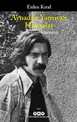 Aynadan Yansıyan Hatıralar - Benim Güzel Günlüğüm - 1