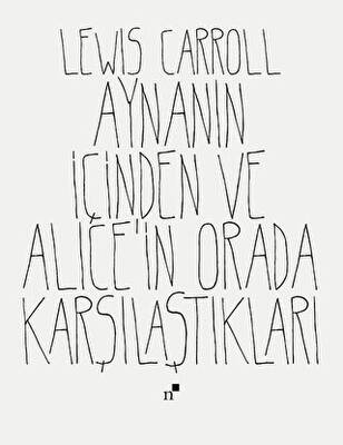 Aynanın İçinden ve Alice`in Orada Karşılaştıkları - 1