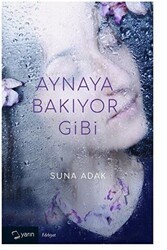 Aynaya Bakıyor Gibi - Yarın Yayınları