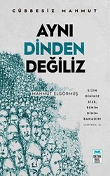 Aynı Dinden Değiliz - Cübbesiz Mahmut - Ortak Akıl Yayınları