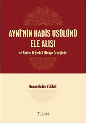 Ayni`nin Hadis Usulünü Ele Alışı - 1