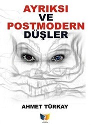 Ayrıksı ve Postmodern Düşler - Ateş Yayınları