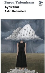 Ayrıksılar Aklın Kelimeleri - Alakarga Sanat Yayınları