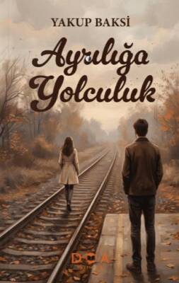 Ayrılığa Yolculuk - 1