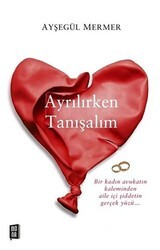 Ayrılırken Tanışalım - Mona Kitap